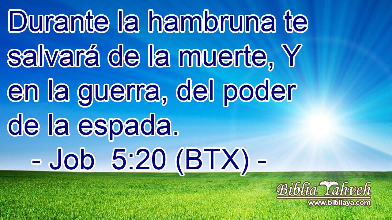Durante la hambruna te salvará de la muerte, Y en la guerra, del poder de la espada.