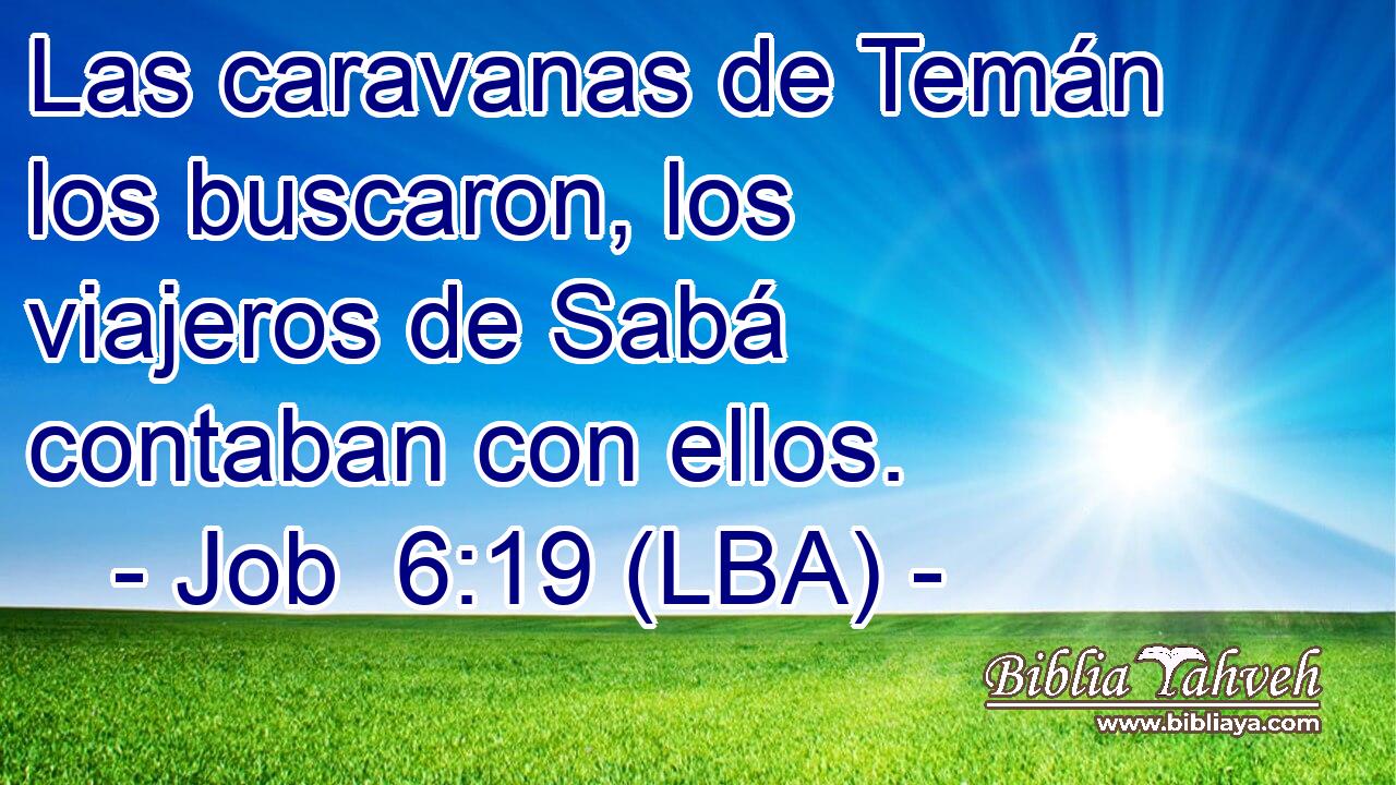 Las caravanas de Temán los buscaron, los viajeros de Sabá contaban con ellos.
