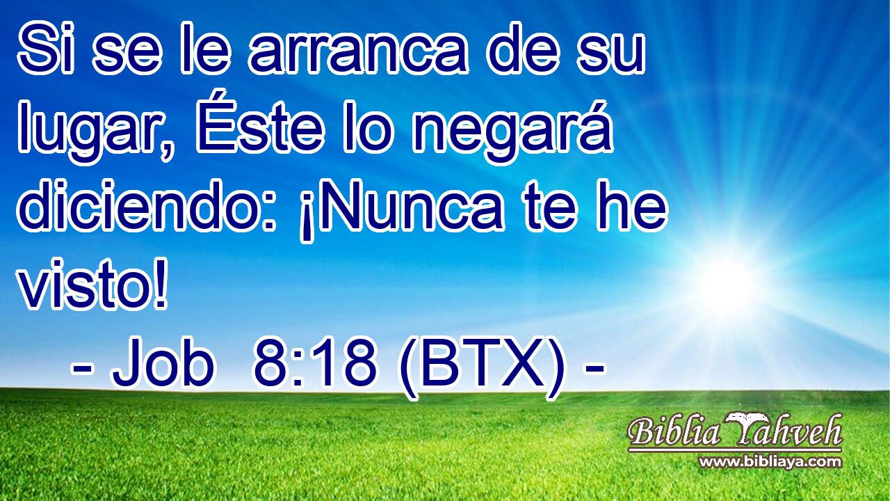 Si se le arranca de su lugar, Éste lo negará diciendo: ¡Nunca te he visto!