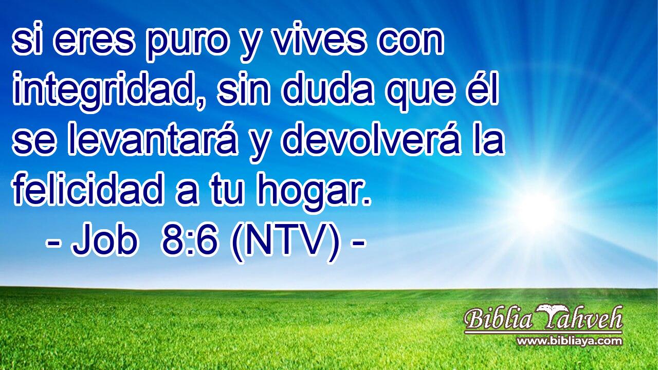 si eres puro y vives con integridad, sin duda que él se levantará y devolverá la felicidad a tu hogar.