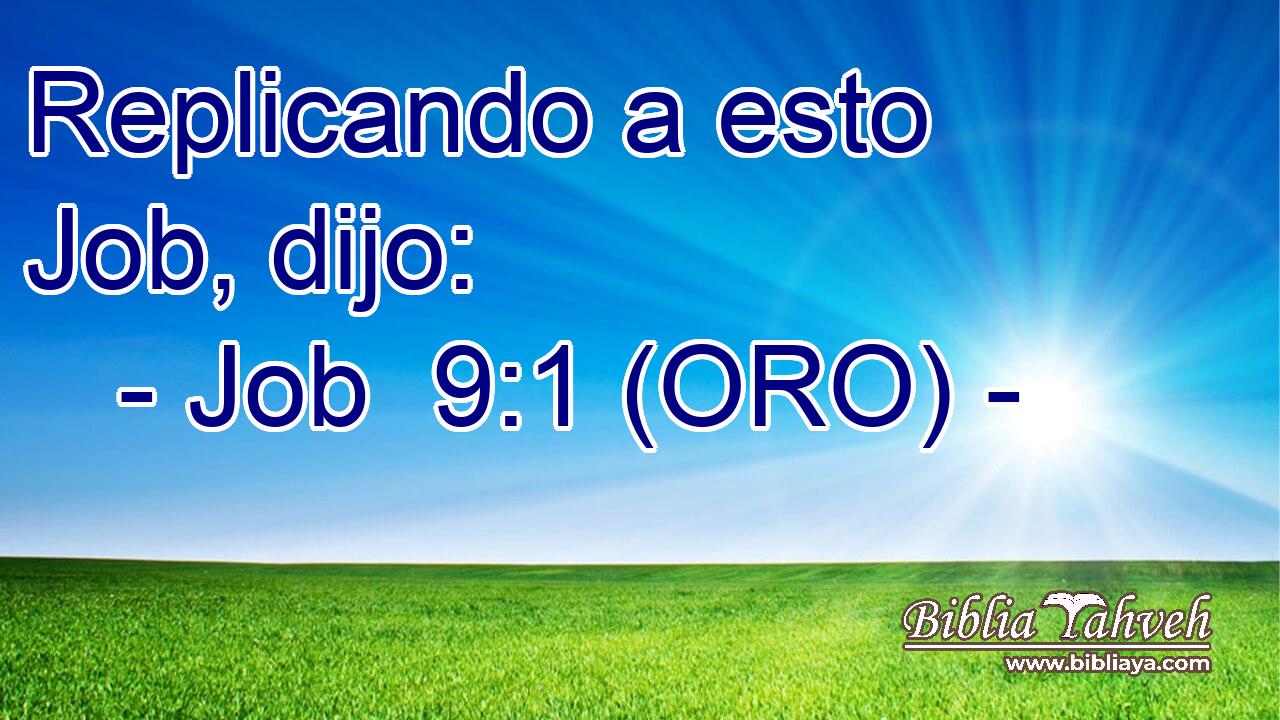  Replicando a esto Job, dijo: 
