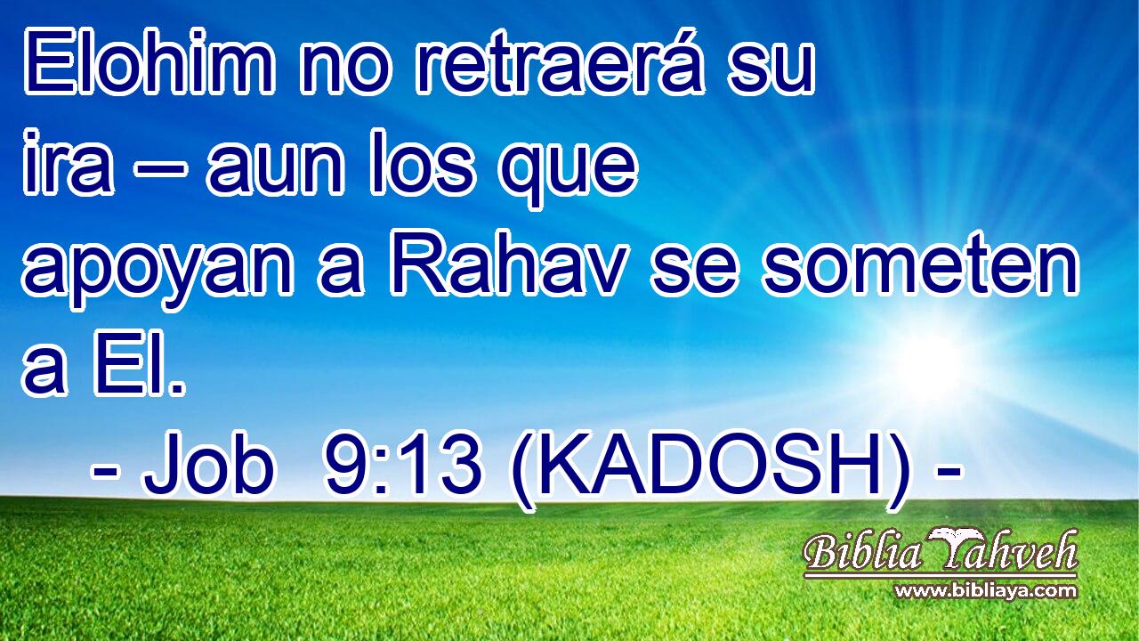 Elohim no retraerá su ira – aun los que apoyan a Rahav se someten a El. 