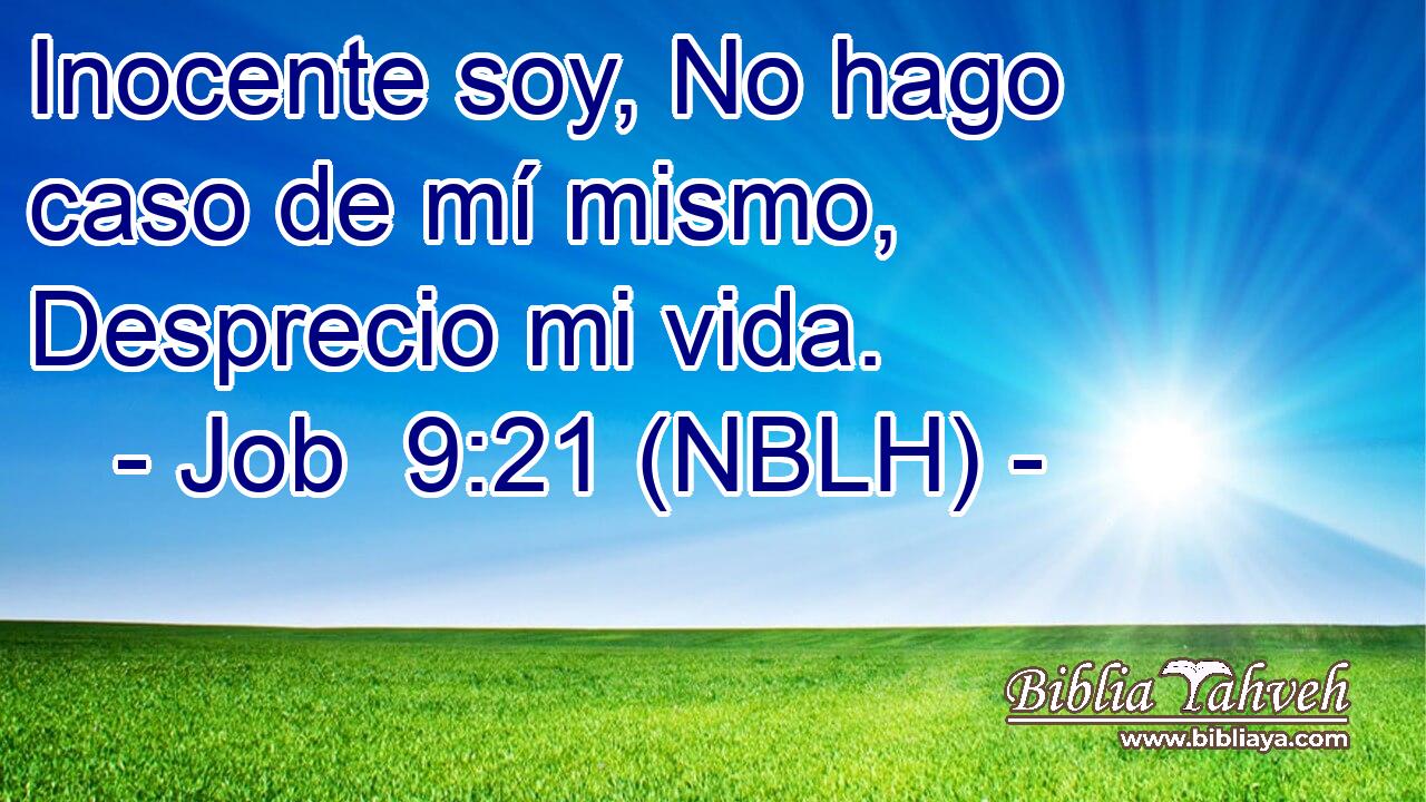  Inocente soy, No hago caso de mí mismo, Desprecio mi vida. 