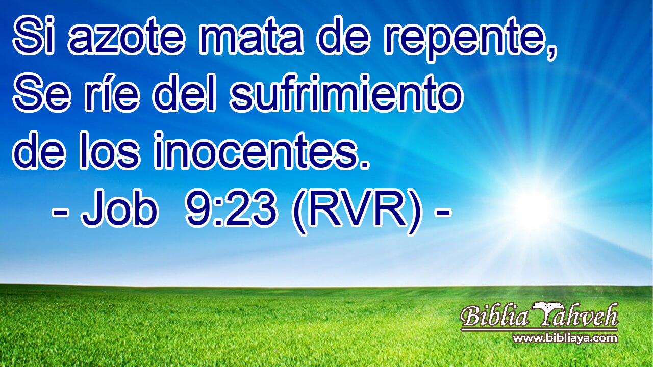 Si azote mata de repente, Se ríe del sufrimiento de los inocentes.