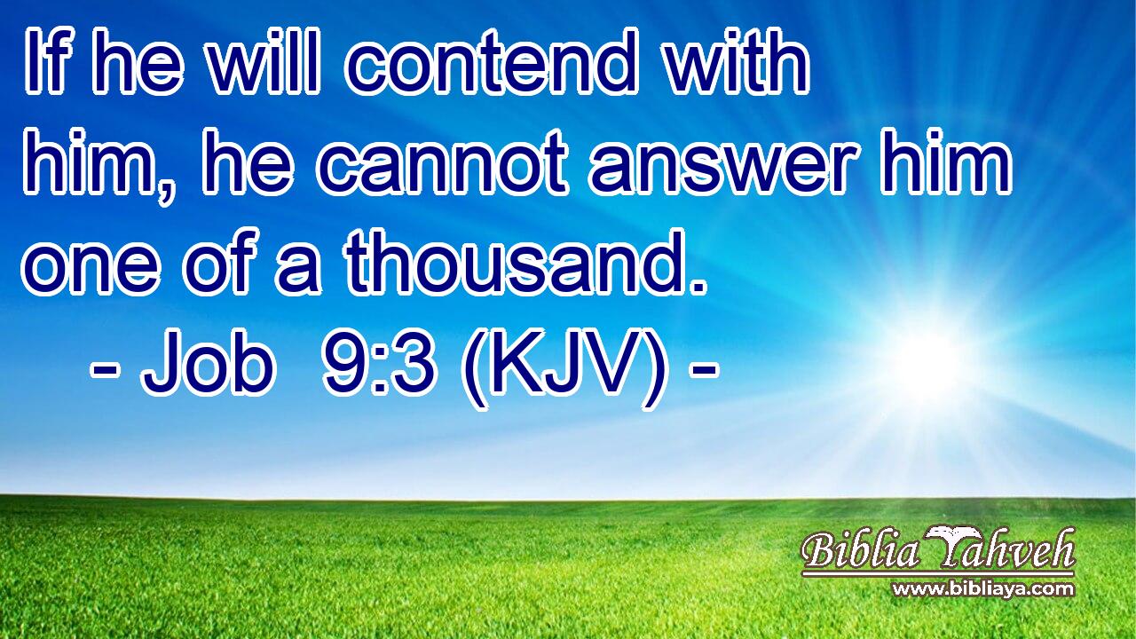 If he will contend with him, he cannot answer him one of a thousand.