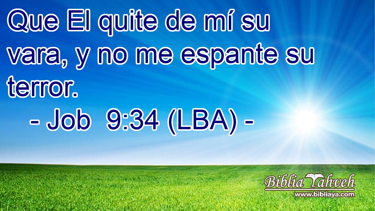 Que El quite de mí su vara, y no me espante su terror.