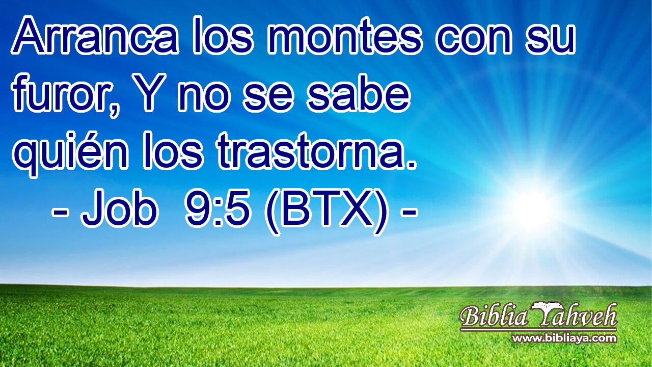 Arranca los montes con su furor, Y no se sabe quién los trastorna.