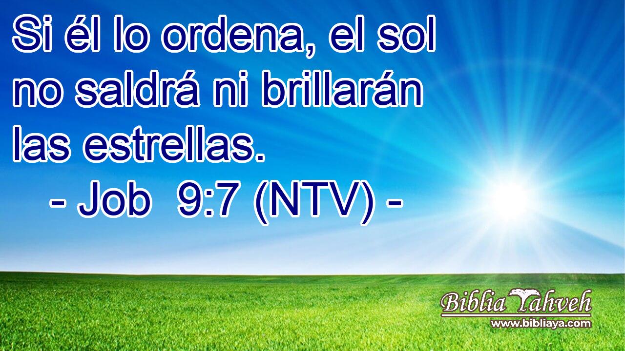 Si él lo ordena, el sol no saldrá ni brillarán las estrellas.
