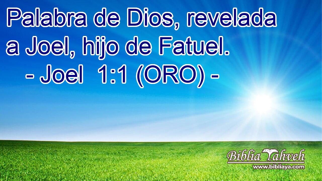  Palabra de Dios, revelada a Joel, hijo de Fatuel. 