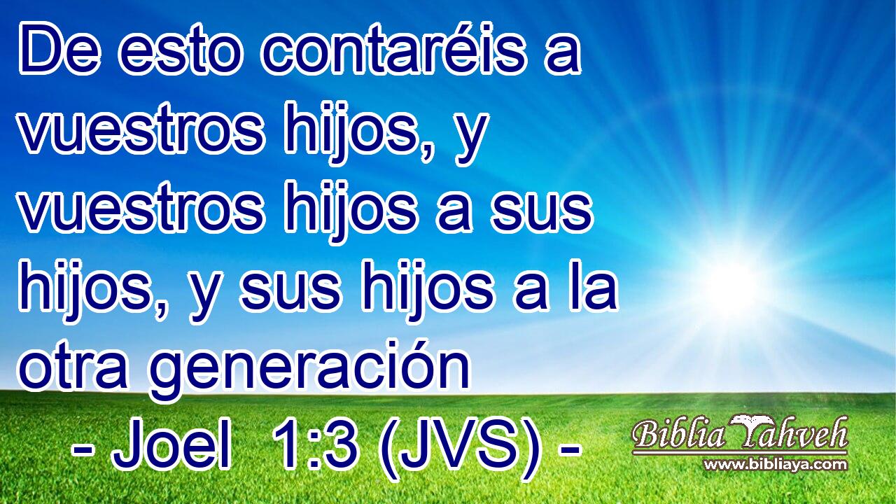 De esto contaréis a vuestros hijos, y vuestros hijos a sus hijos, y sus hijos a la otra generación