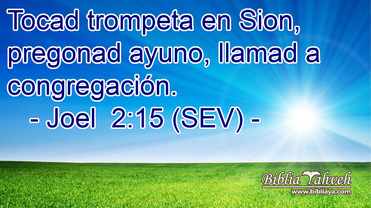 Tocad trompeta en Sion, pregonad ayuno, llamad a congregación.