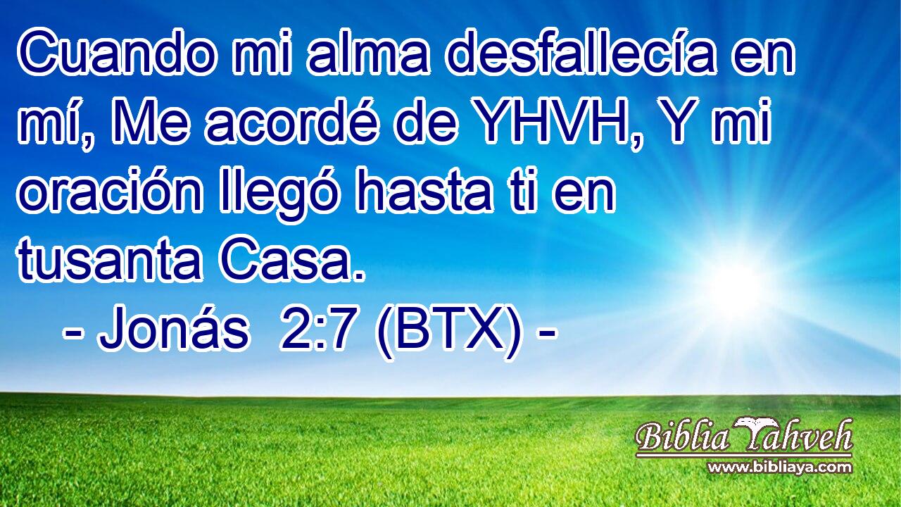 Cuando mi alma desfallecía en mí, Me acordé de YHVH, Y mi oración llegó hasta ti en tusanta Casa.