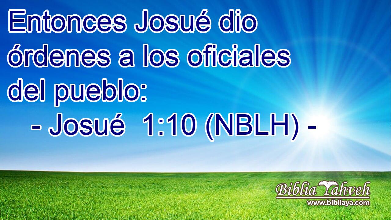  Entonces Josué dio órdenes a los oficiales del pueblo: 