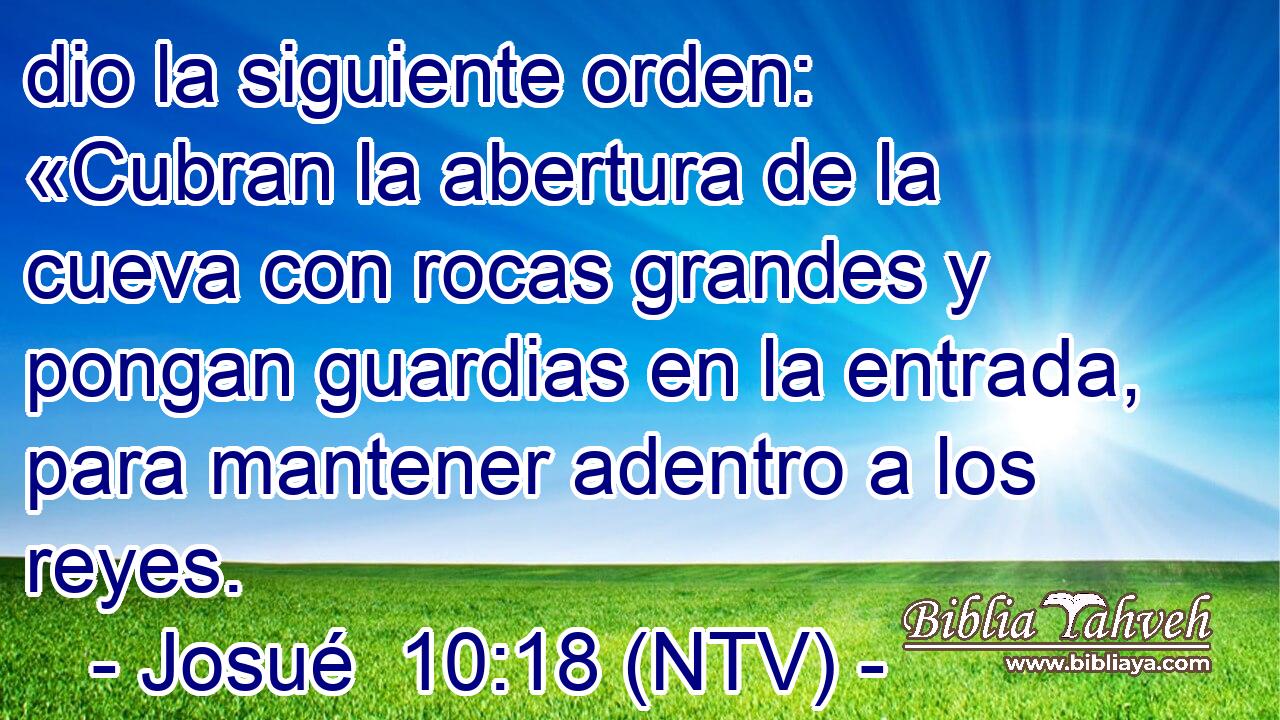 dio la siguiente orden: «Cubran la abertura de la cueva con rocas grandes y pongan guardias en la entrada, para mantener adentro a los reyes.