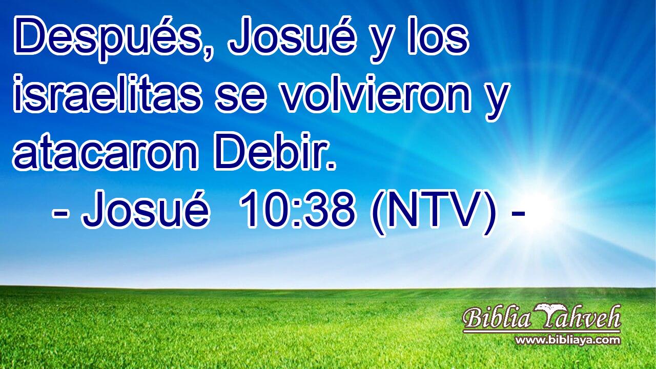 Después, Josué y los israelitas se volvieron y atacaron Debir.