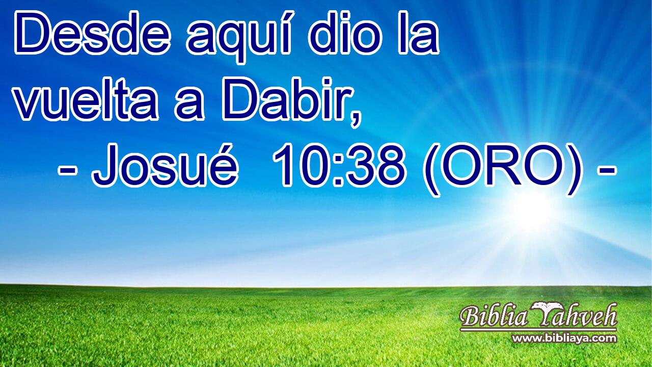  Desde aquí dio la vuelta a Dabir, 