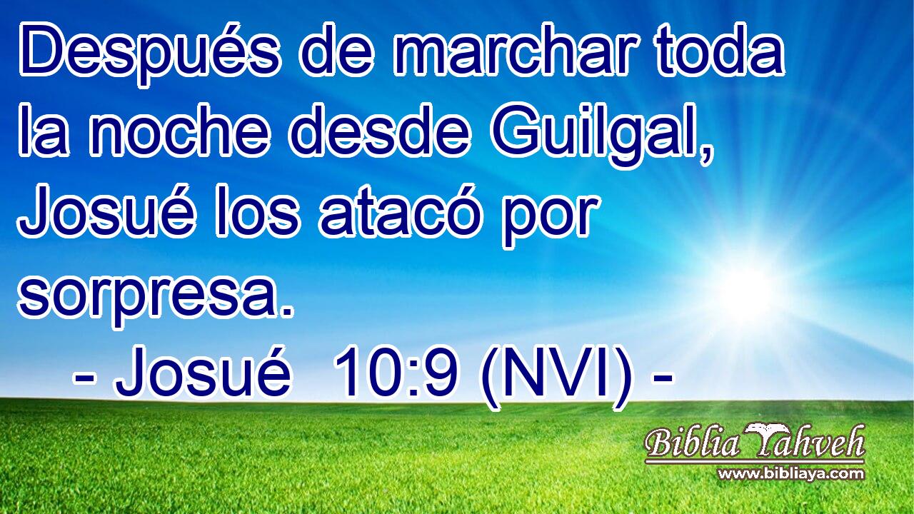  Después de marchar toda la noche desde Guilgal, Josué los atacó por sorpresa. 