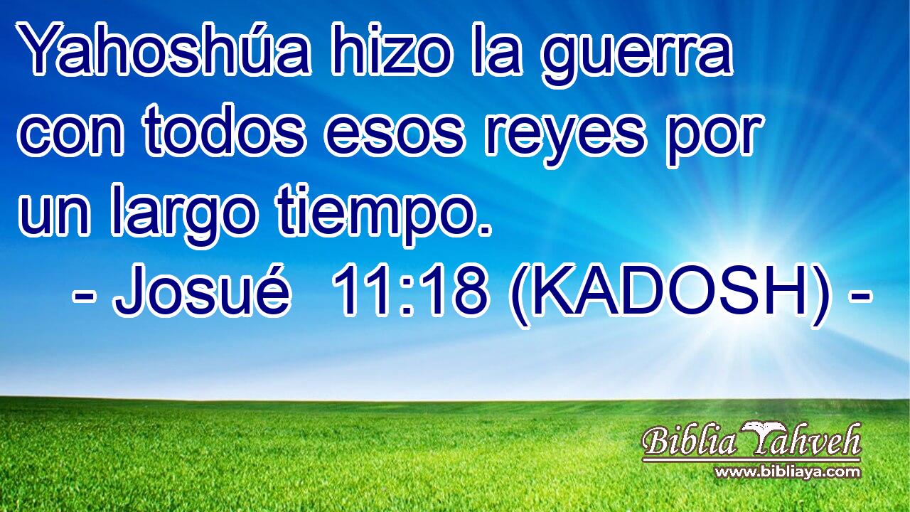  Yahoshúa hizo la guerra con todos esos reyes por un largo tiempo. 