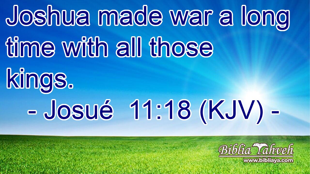 Joshua made war a long time with all those kings.