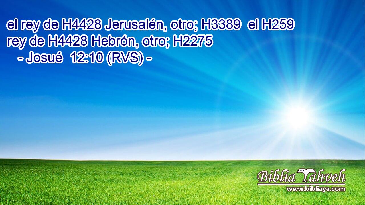 el rey de H4428 Jerusalén, otro; H3389  el H259 rey de H4428 Hebrón, otro; H2275  