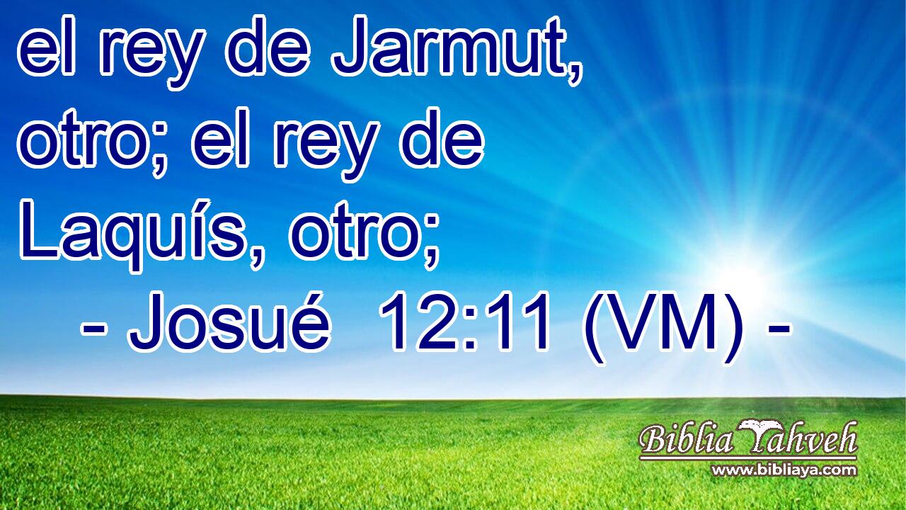 el rey de Jarmut, otro; el rey de Laquís, otro; 
