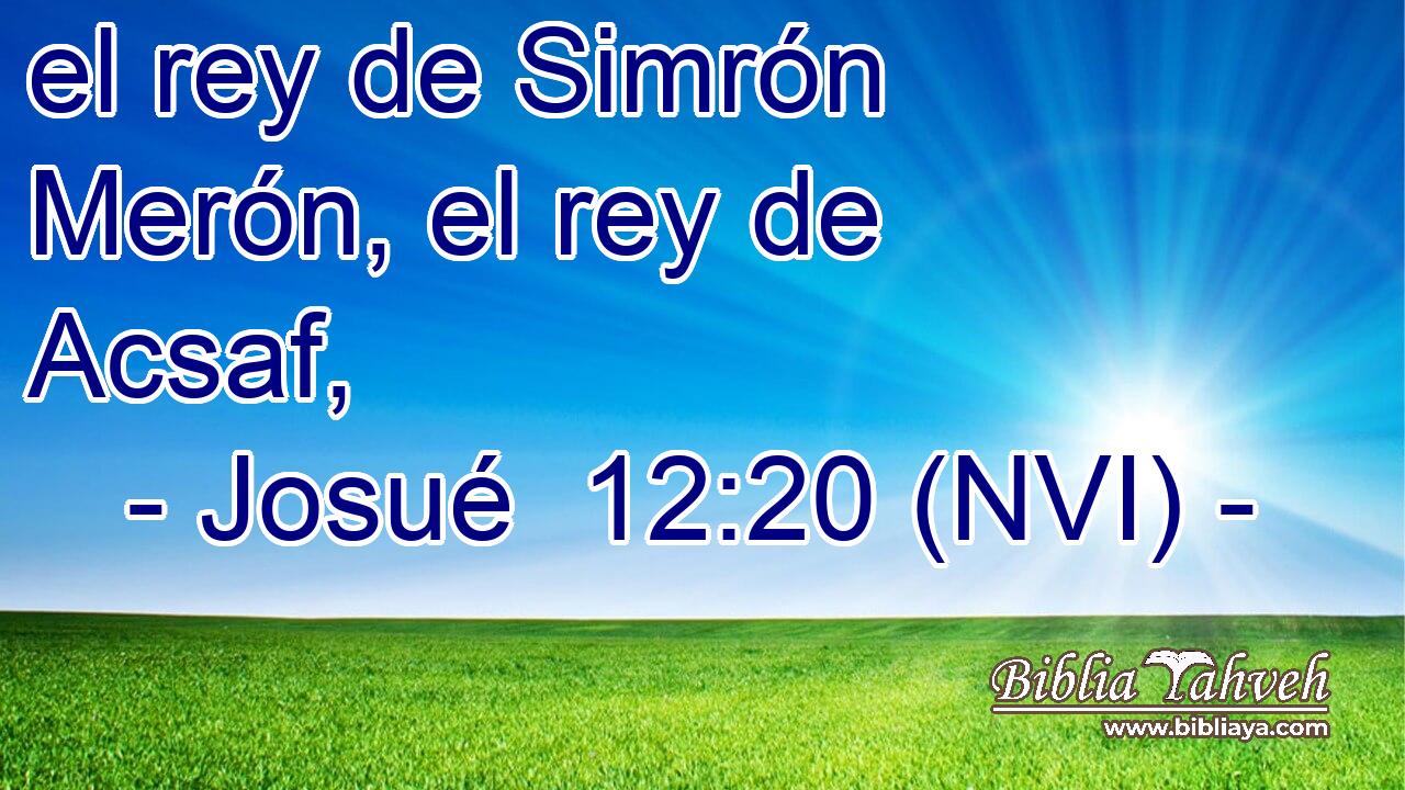  el rey de Simrón Merón, el rey de Acsaf, 