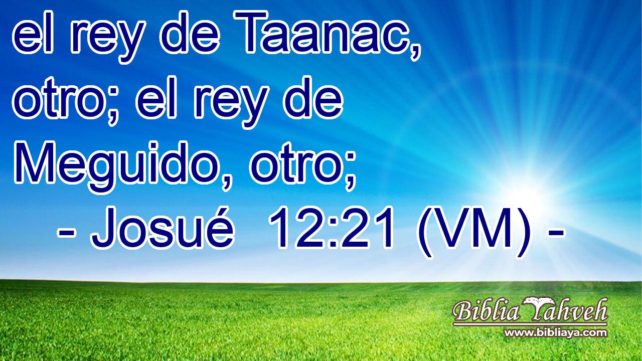  el rey de Taanac, otro; el rey de Meguido, otro; 