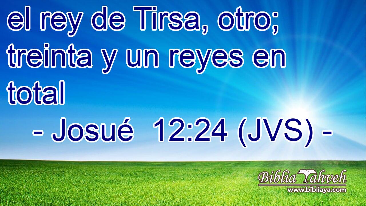 el rey de Tirsa, otro; treinta y un reyes en total