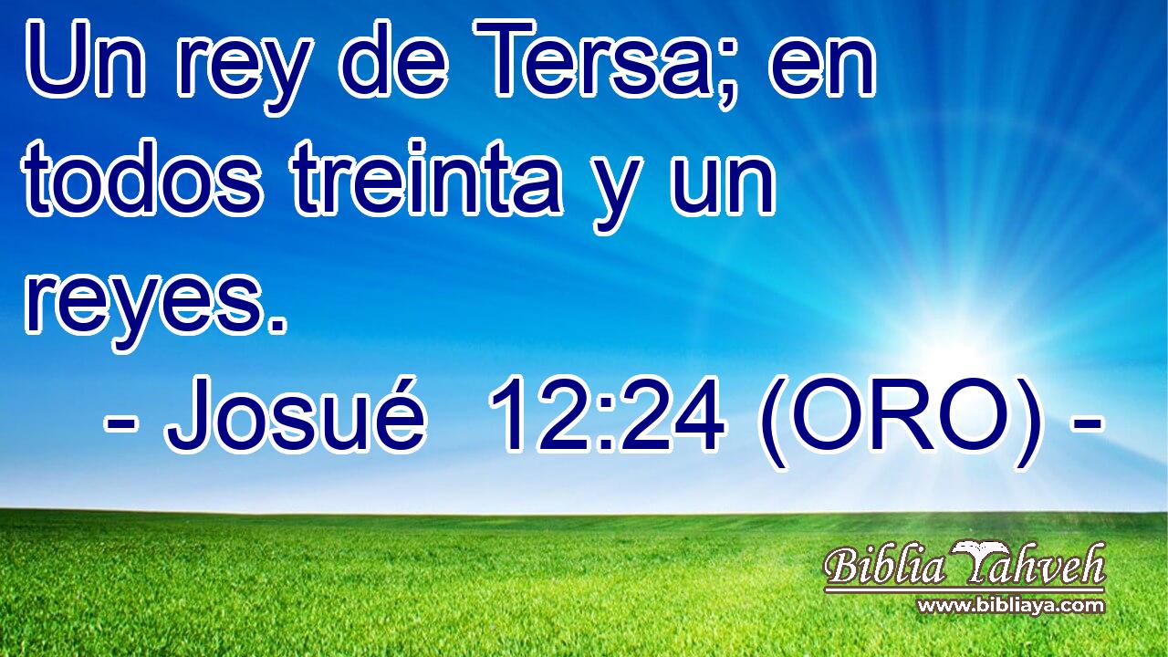  Un rey de Tersa; en todos treinta y un reyes. 