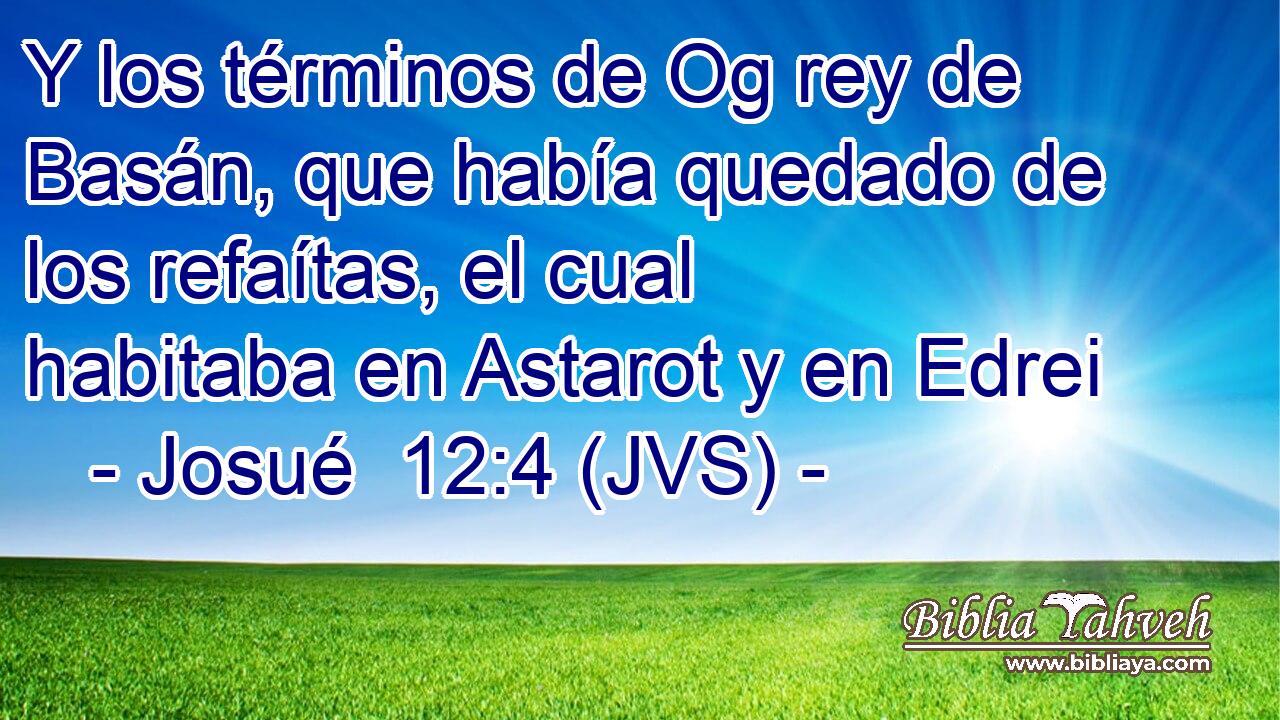 Y los términos de Og rey de Basán, que había quedado de los refaítas, el cual habitaba en Astarot y en Edrei