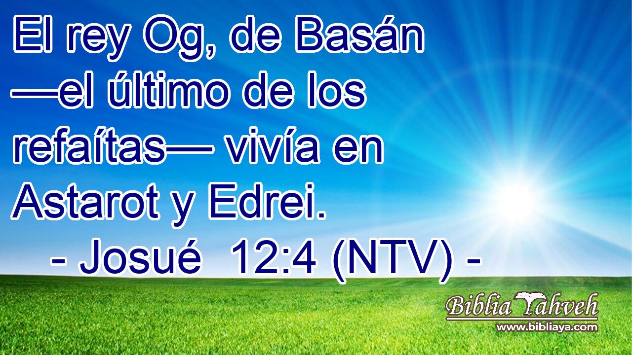 El rey Og, de Basán —el último de los refaítas— vivía en Astarot y Edrei.