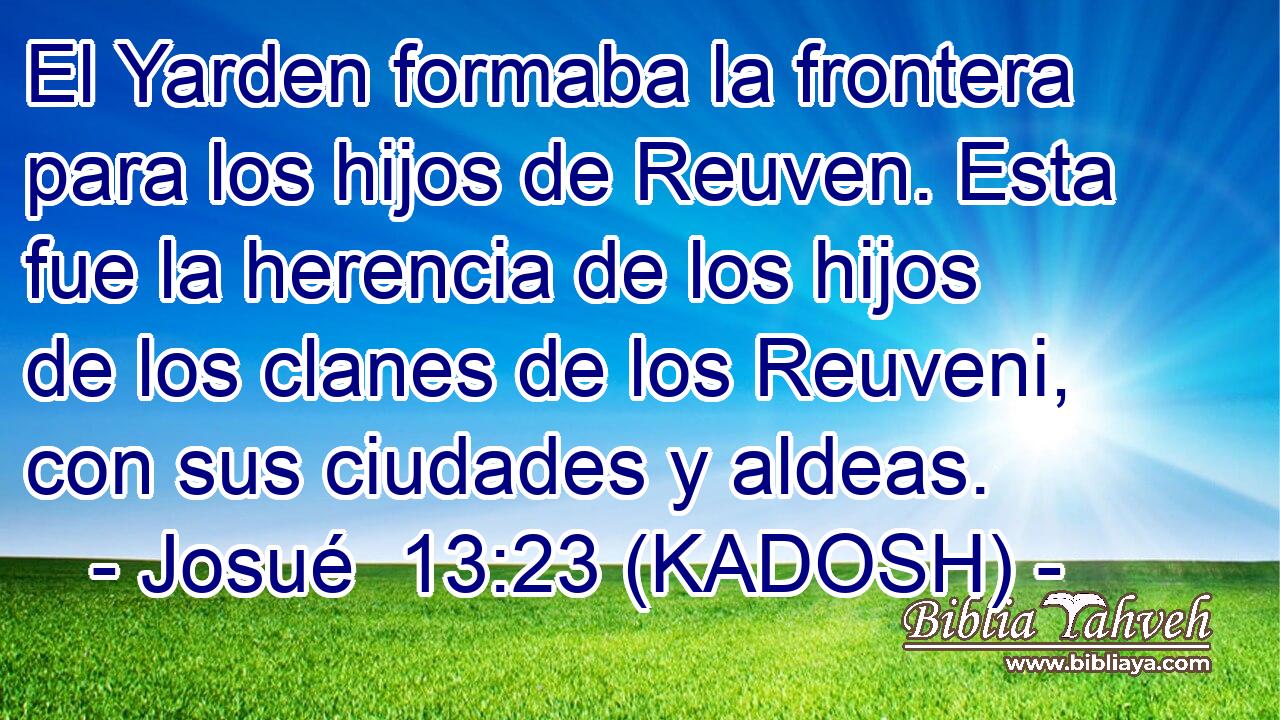  El Yarden formaba la frontera para los hijos de Reuven. Esta fue la herencia de los hijos de los clanes de los Reuveni, con sus ciudades y aldeas. 