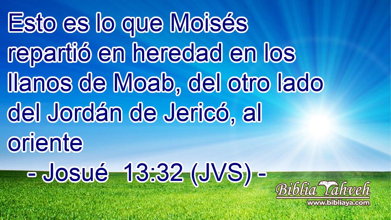 Esto es lo que Moisés repartió en heredad en los llanos de Moab, del otro lado del Jordán de Jericó, al oriente