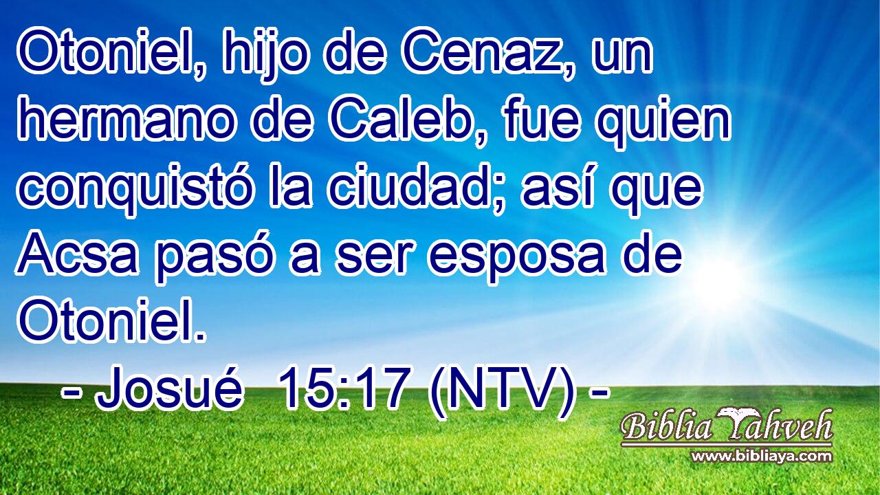 Otoniel, hijo de Cenaz, un hermano de Caleb, fue quien conquistó la ciudad; así que Acsa pasó a ser esposa de Otoniel.