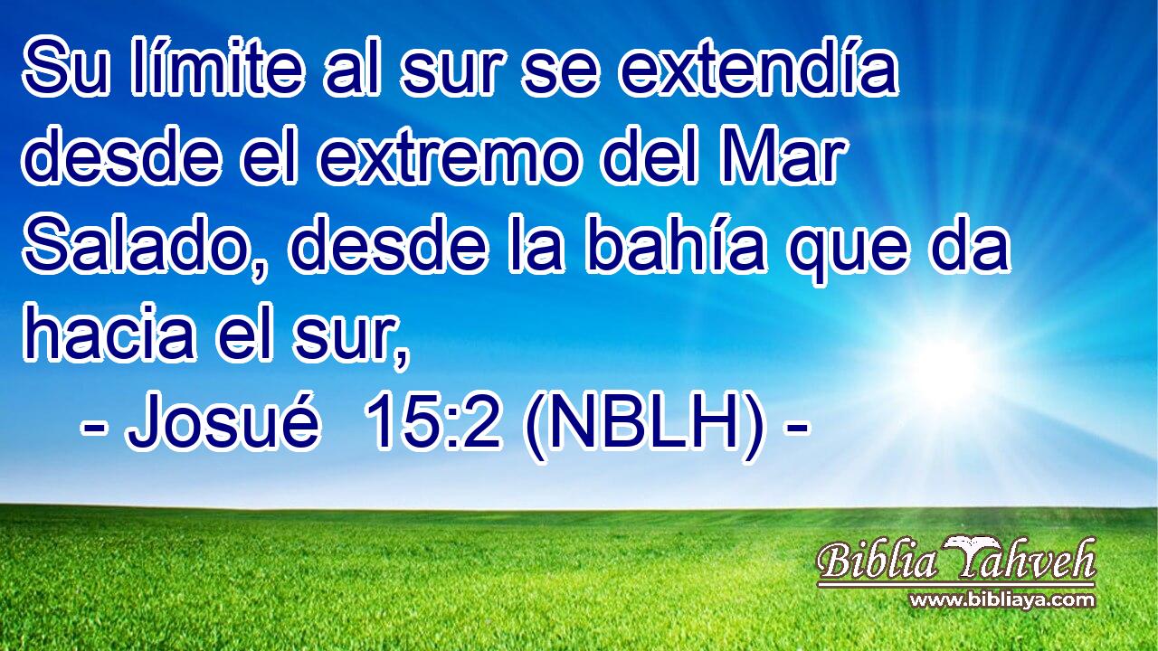  Su límite al sur se extendía desde el extremo del Mar Salado, desde la bahía que da hacia el sur, 