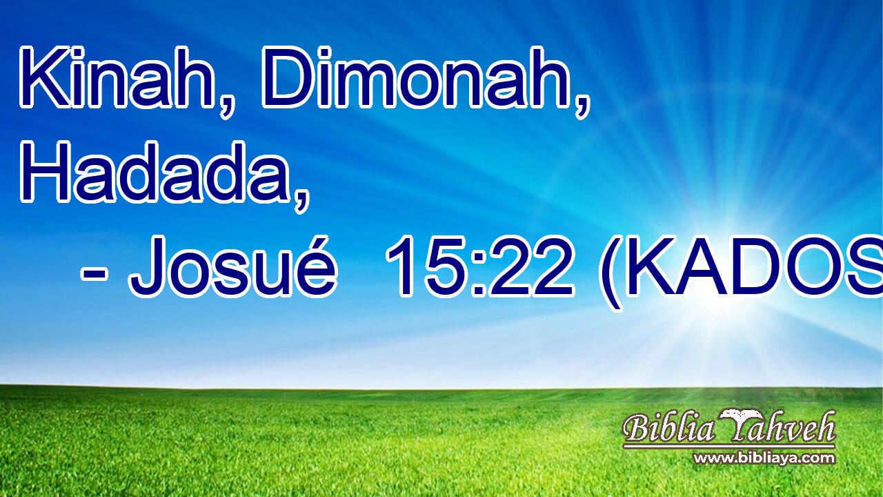  Kinah, Dimonah, Hadada, 