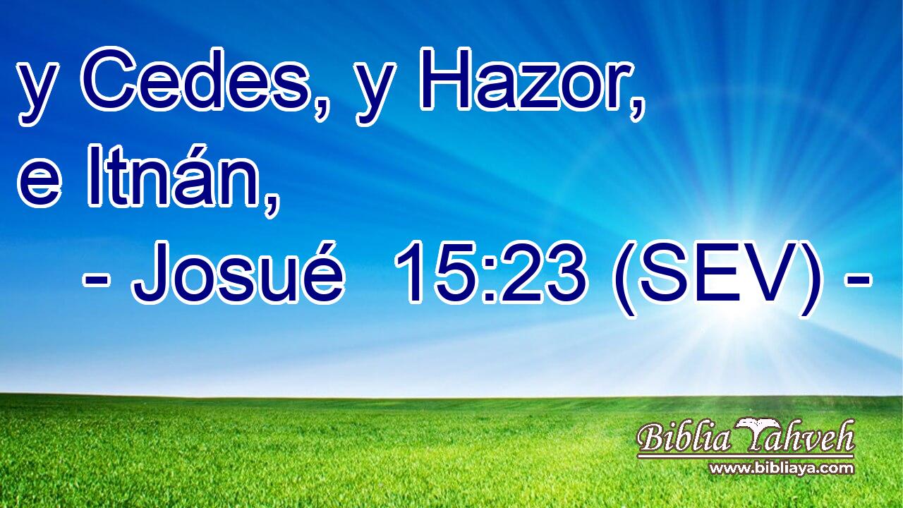 y Cedes, y Hazor, e Itnán,