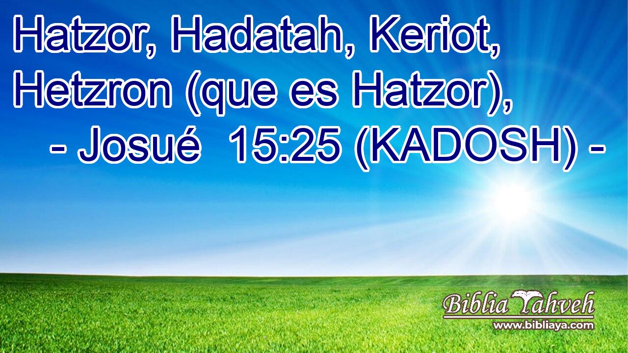  Hatzor, Hadatah, Keriot, Hetzron (que es Hatzor), 