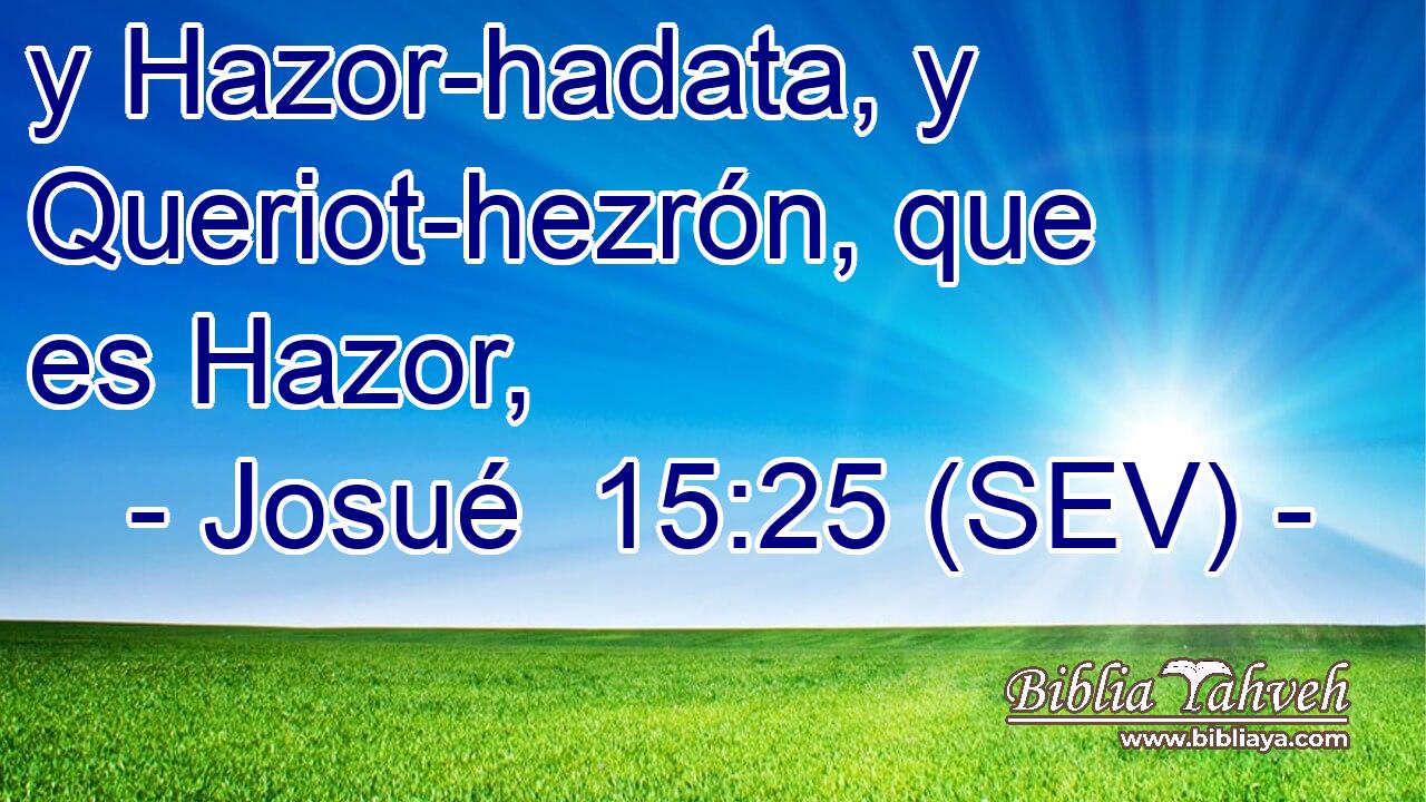 y Hazor-hadata, y Queriot-hezrón, que es Hazor,
