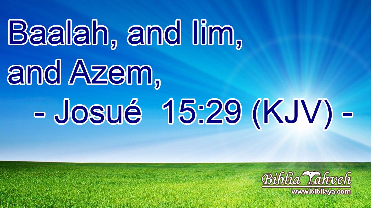 Baalah, and Iim, and Azem,