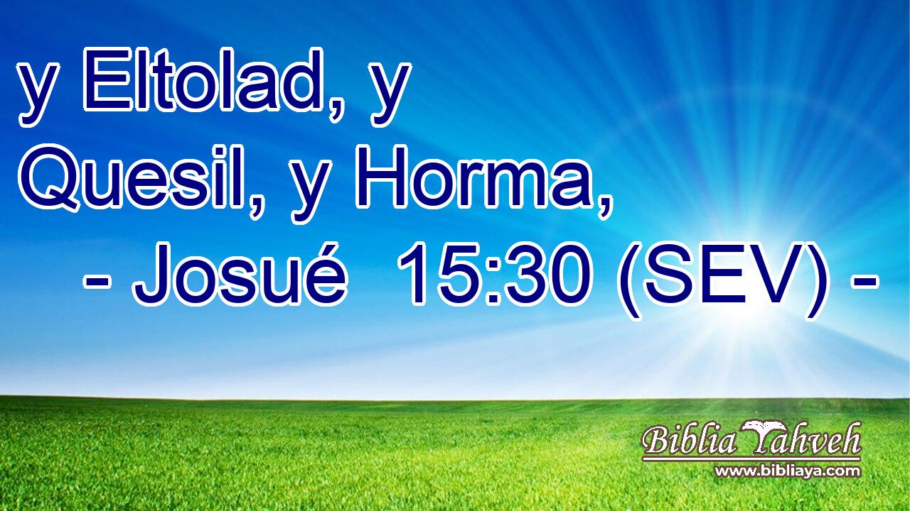 y Eltolad, y Quesil, y Horma,