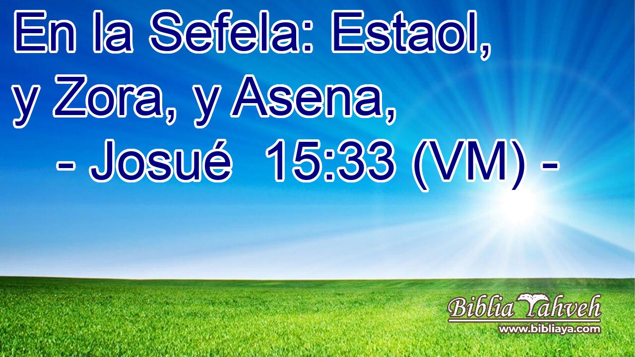  En la Sefela: Estaol, y Zora, y Asena, 