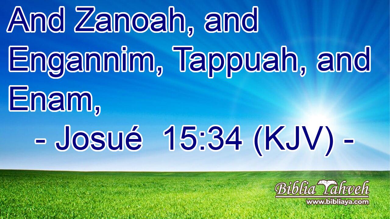 And Zanoah, and Engannim, Tappuah, and Enam,