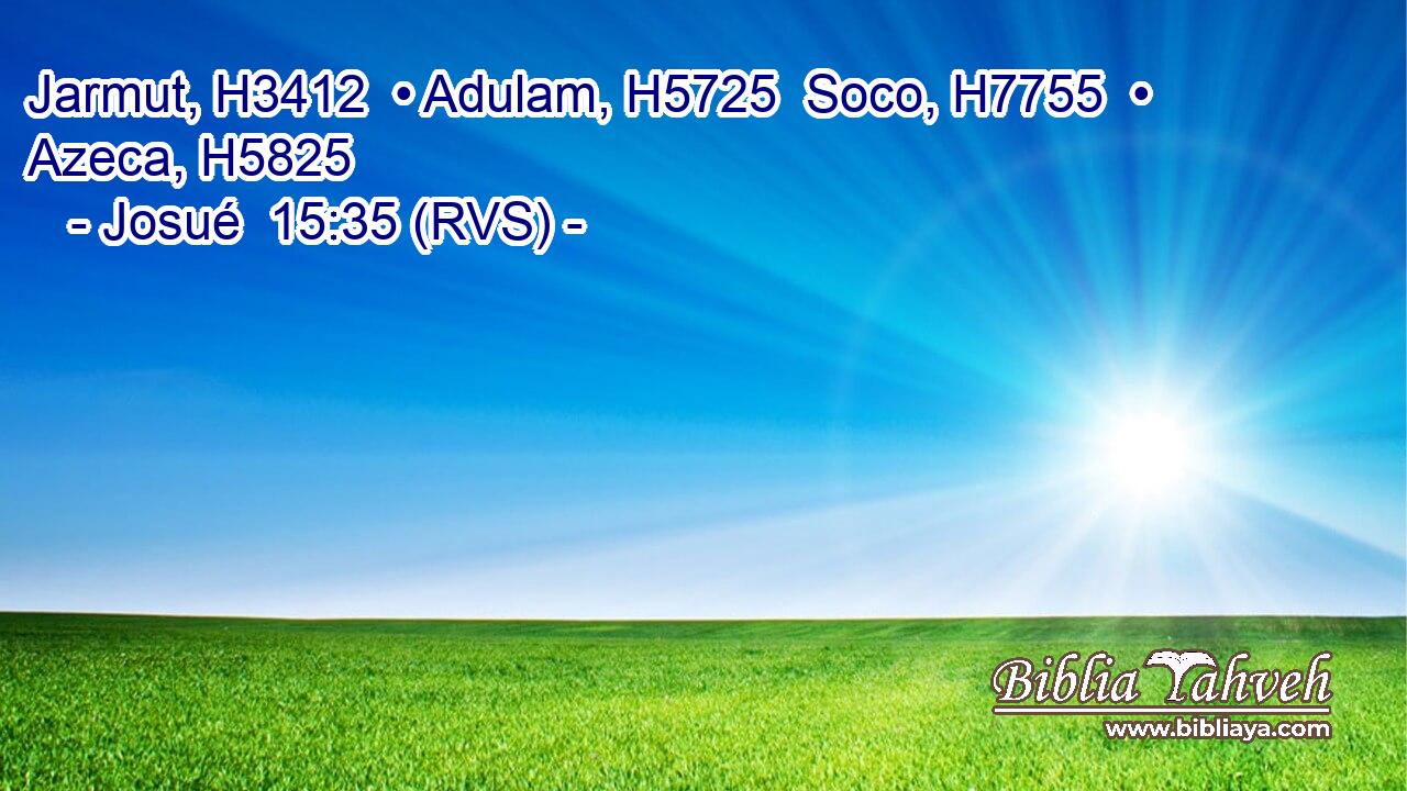 Jarmut, H3412  • Adulam, H5725  Soco, H7755  • Azeca, H5825  