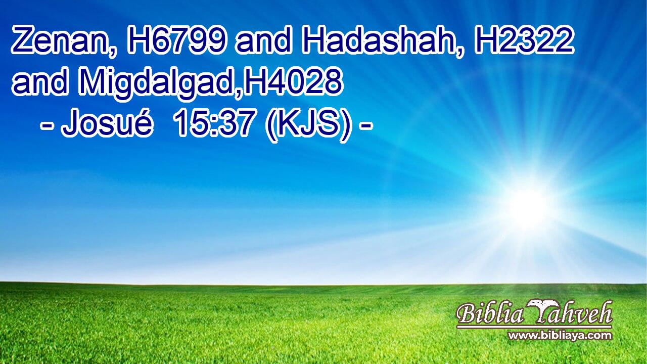 Zenan, H6799 and Hadashah, H2322 and Migdalgad,H4028