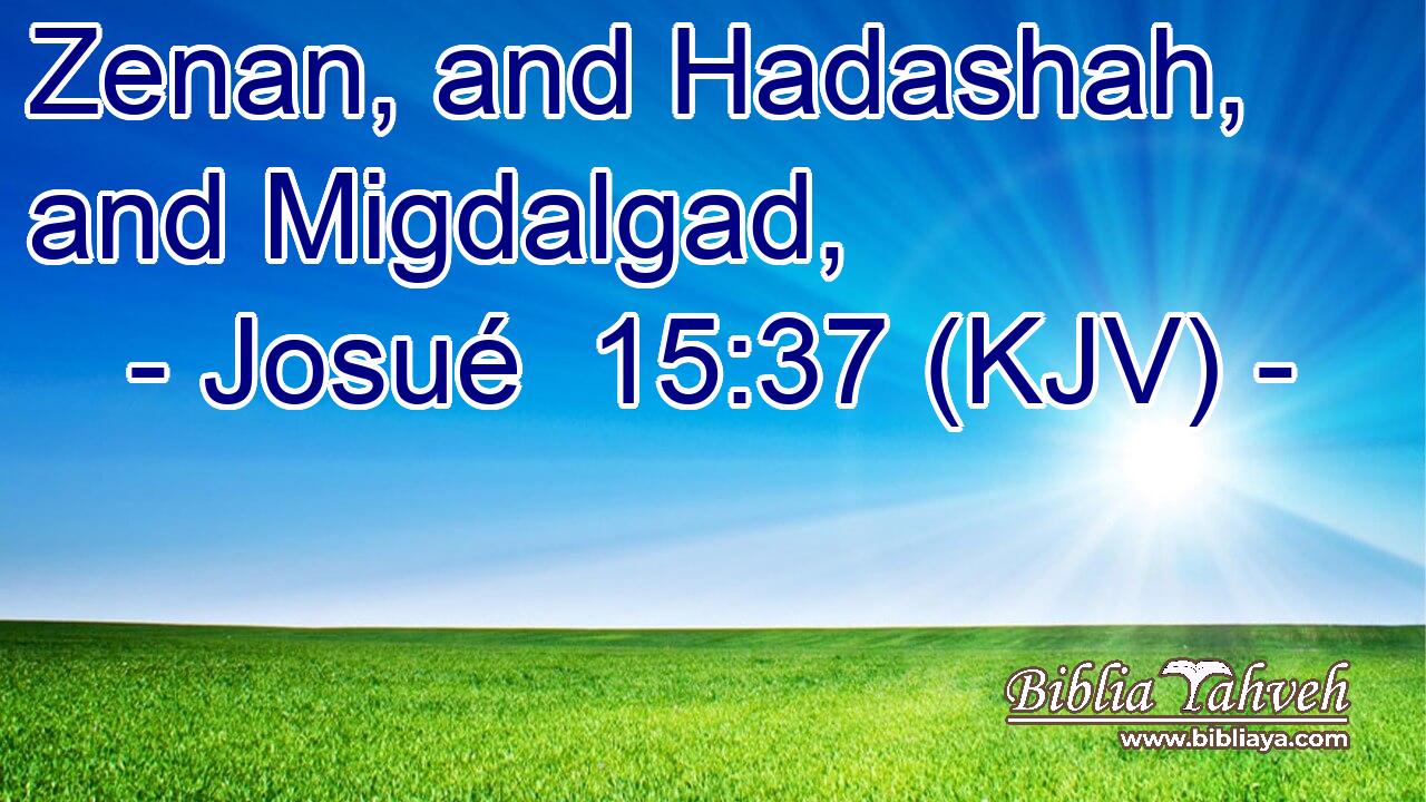 Zenan, and Hadashah, and Migdalgad,