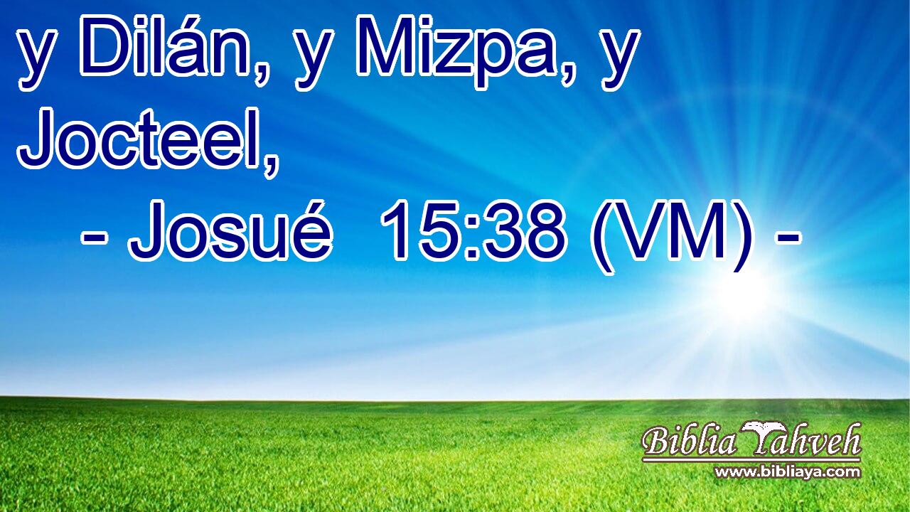  y Dilán, y Mizpa, y Jocteel, 