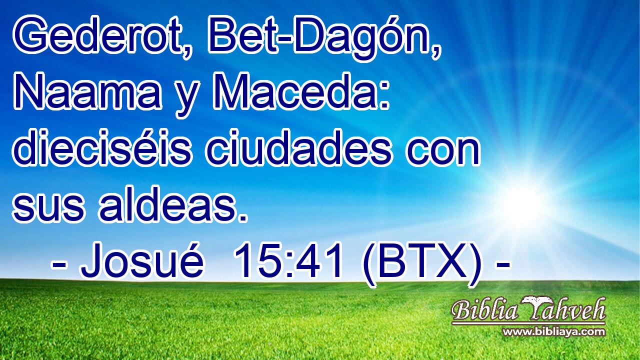 Gederot, Bet-Dagón, Naama y Maceda: dieciséis ciudades con sus aldeas.