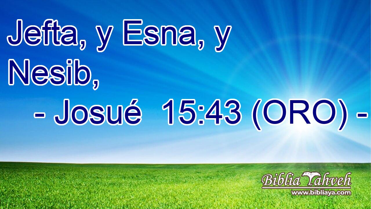  Jefta, y Esna, y Nesib, 