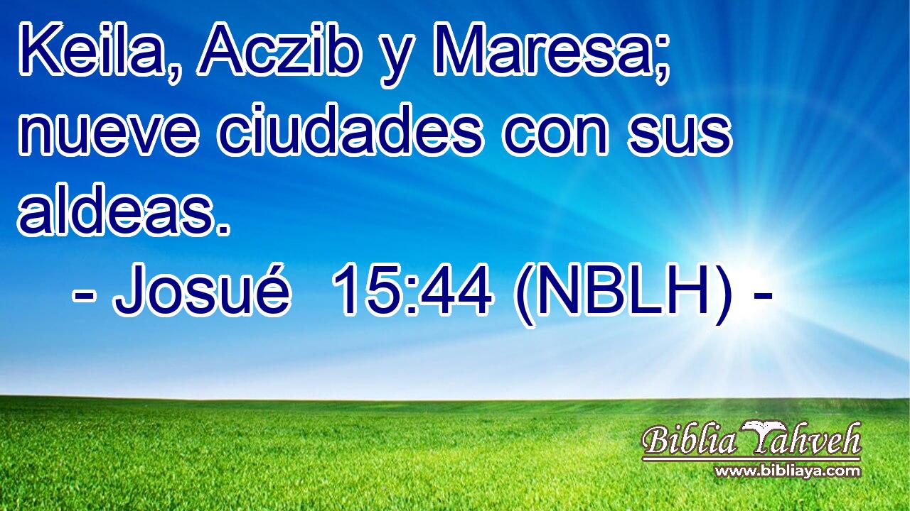  Keila, Aczib y Maresa; nueve ciudades con sus aldeas. 